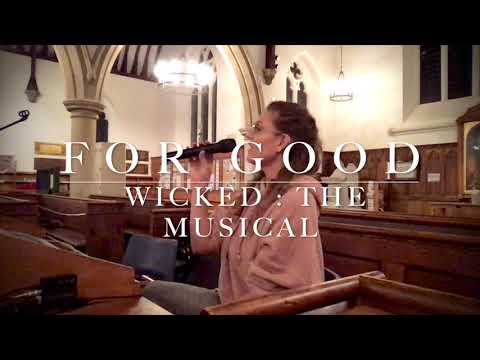 For Good - from Wicked - Live video recording, sung by Lucy Pereira