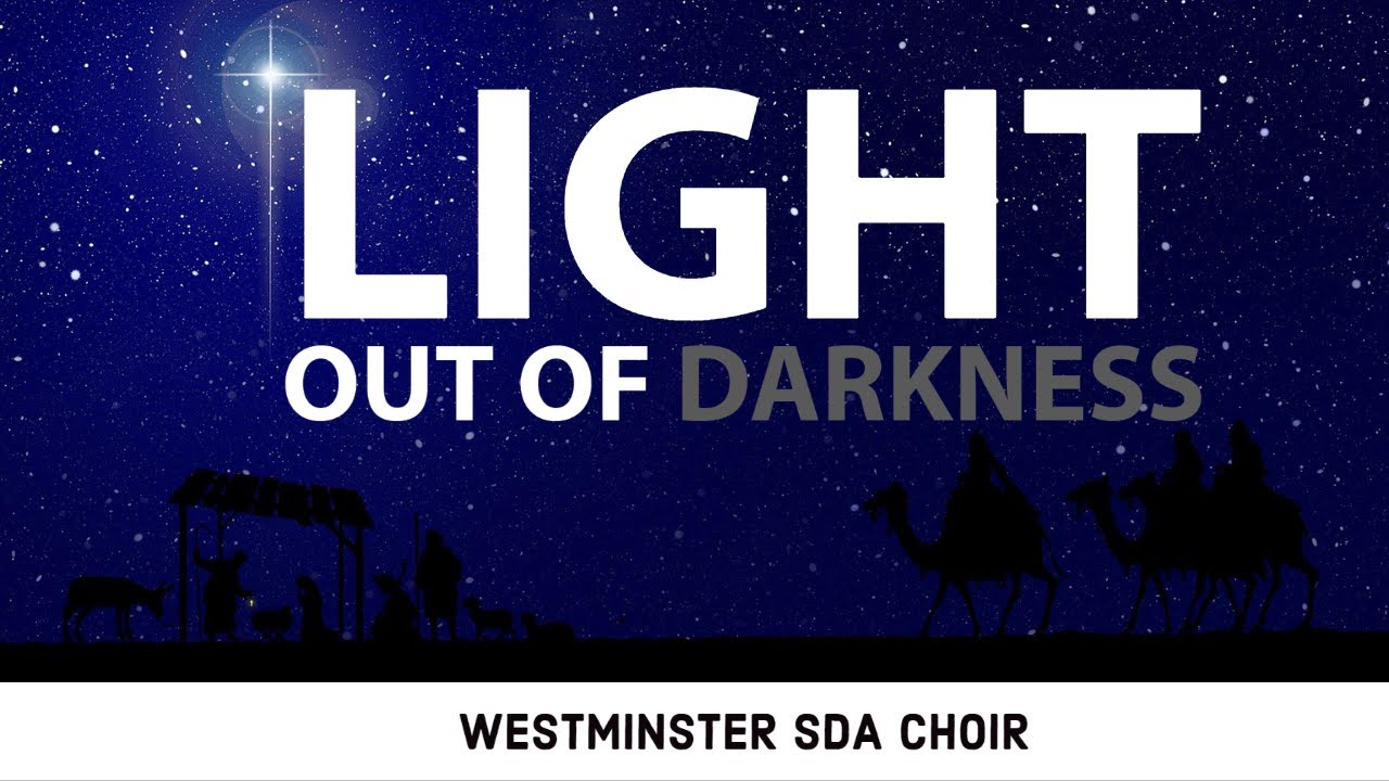 Light Out Of Darkness -Westminster SDA Choir