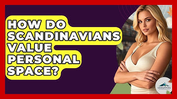 How Do Scandinavians Value Personal Space? - Unmapping Scandinavia