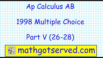 Ap Calculus AB 1998 multiple choice part VI a (26-28)