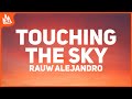 Rauw Alejandro – Touching The Sky [Letra]