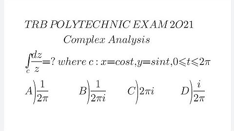 The value of the integral dz/z | Complex analysis | trb polytechnic exam