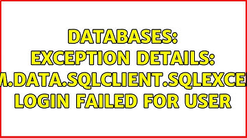 Databases: Exception Details: System.Data.SqlClient.SqlException: Login failed for user
