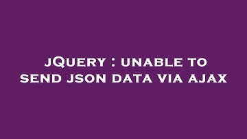 jQuery : unable to send json data via ajax