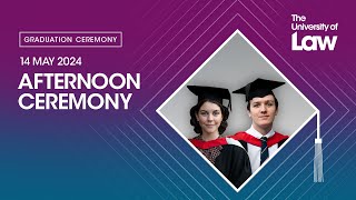 The University of Law Graduation - 14 May Afternoon Ceremony