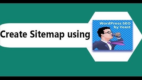 How To Create Sitemap for Wordpress Site using Yoast Plugin