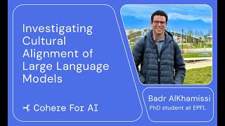 Badr AlKhamissi - Investigating Cultural Alignment of LLMs