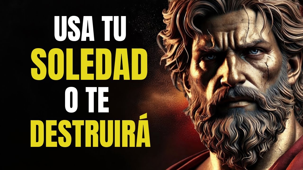 El Método Estoico Para Dominar Tu Soledad Completamente | ESTOICISMO