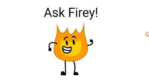 New Series: Ask Object Shows! - Ask Firey questions (CLOSED)
