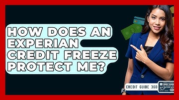 How Does An Experian Credit Freeze Protect Me? - CreditGuide360.com