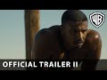 Creed II - Official Trailer II - Warner Bros. UK