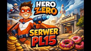 Hero Zero PL15 - ZAPRASZAMY !