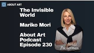 The Invisible World | Mariko Mori | About Art Podcast Episode 230