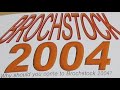 Capture de la vidéo Brochstock 2004 - Full Concert