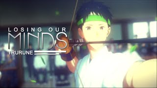 Tsurune | Losing Our Minds | AMV