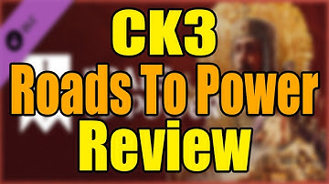 CK3 Roads To Power Review