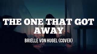 Brielle Von Hugel - The One That Got Away - Cover (Lyrics)