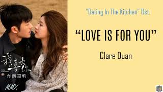 Clare Duan - Love Is For You [Lyrics]  'Dating In The Kitchen' Ost.