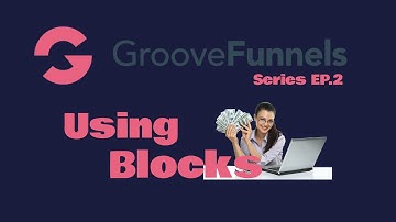 Groove Funnels EP.2 Using Groove Pages Blocks