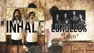 Watch Lungless Eden video