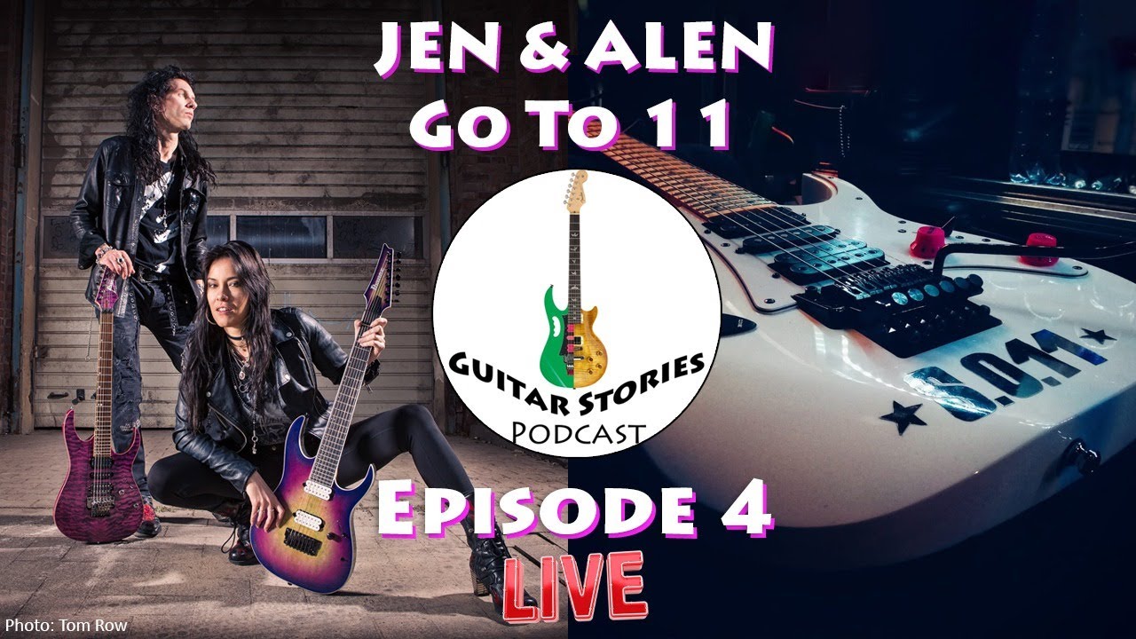 11 is 1 Louder... Guitar Stories Podcast Live with Guests, Jen Majura & Alen Brentini - Episode  4
