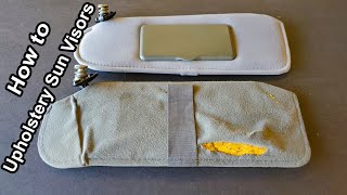 How to Re-Upholstery Sun Visors Without Removing the Mirror.