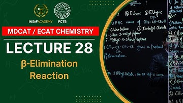 Chemistry MDCAT / ECAT | Lecture 28 | β-Elimination Reaction | PCTB Insaf Academy