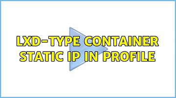 lxd-type container static IP in profile (2 Solutions!!)