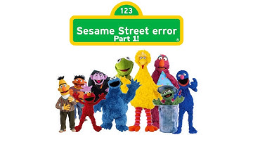 Sesame Street error part 1