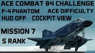 AC4 Challenge | F-4 without HUD, Cockpit View, Ace - Mission 7 - S Rank
