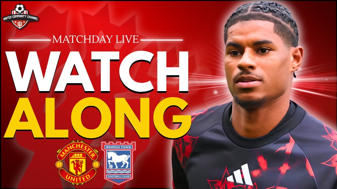 Manchester United 5-2 Ipswich LIVE Stream & Watchalong!