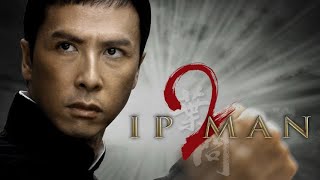 Ip Man 2 (2010) Movie | Donnie Yen, Sammo Hung, Huang Xiaoming | Updates Reviews & Facts
