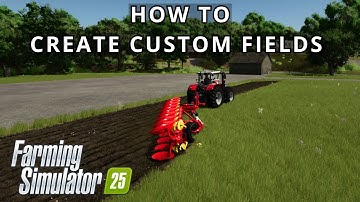 How To Create Custom Fields Farming Simulator 25