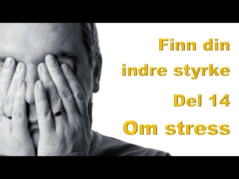 Finn din indre styrke Del 14 - Om stress - YouTube