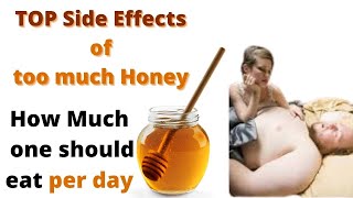 Side effects of eating too much Honey | bad or negative effects of eating honey daily to your health