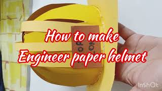 How to make Engineers Paper Helmet | Paper cap | DIY