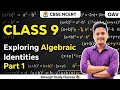 Exploring Algebraic Identities | Chapter 4 |Class 9 Maths Ganita Manjari | New NCERT Book | Part 1|