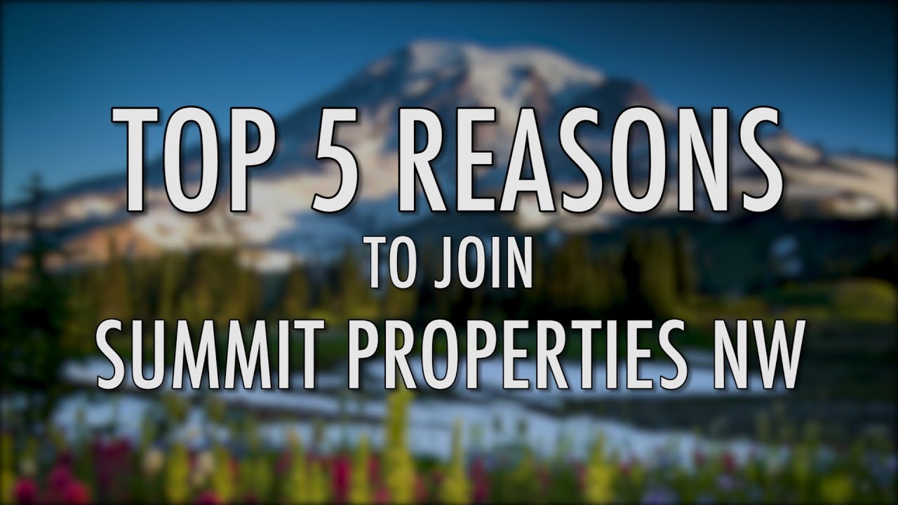 Top 5 Reasons to Join Summit Properties NW Seattle Real Estate YouTube