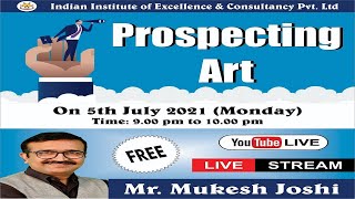 LIVE STREAM - Prospecting Art : - Mr. Mukesh Joshi