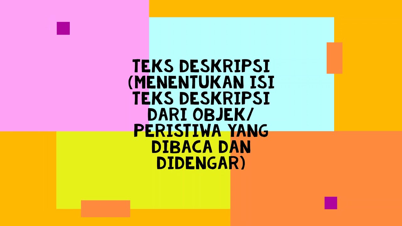 TEKS DESKRIPSI (MENENTUKAN ISI TEKS DESKRIPSI DARI OBJEK/PERISTIWA YANG