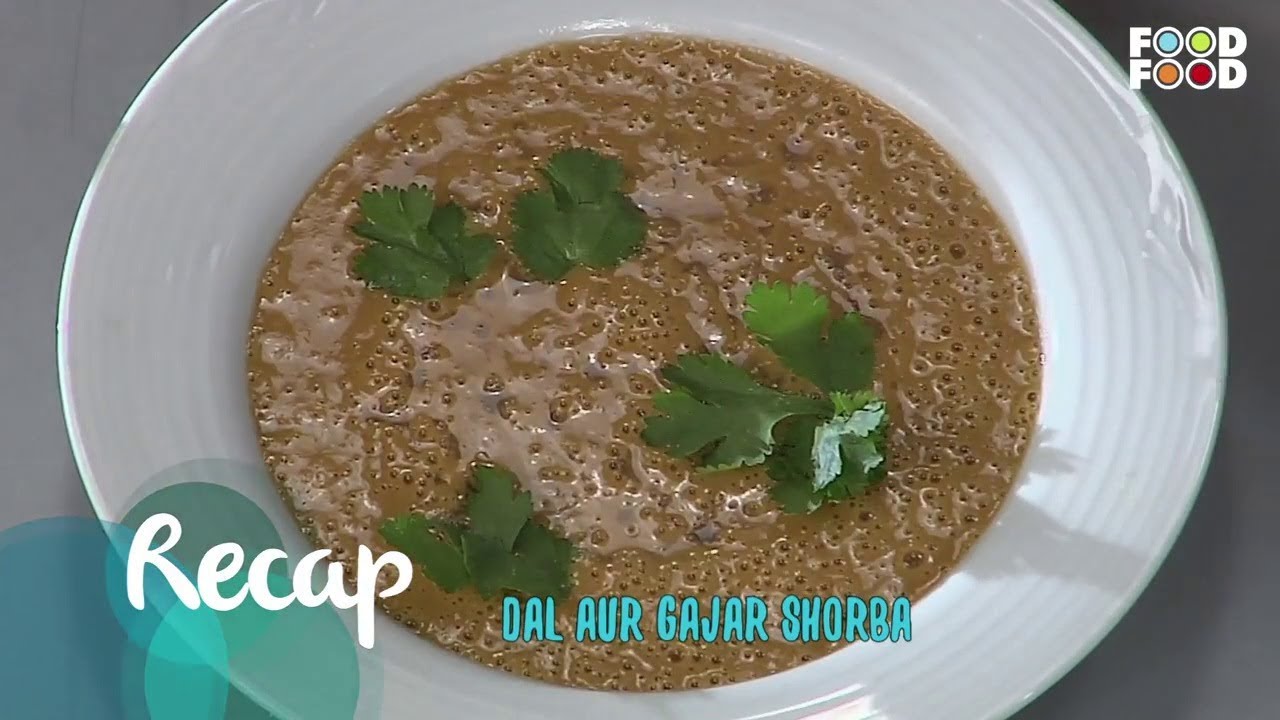 Dal Aur Gajar Shorba | Go Healthy | Chef Sanjeev Kapoor | FoodFood