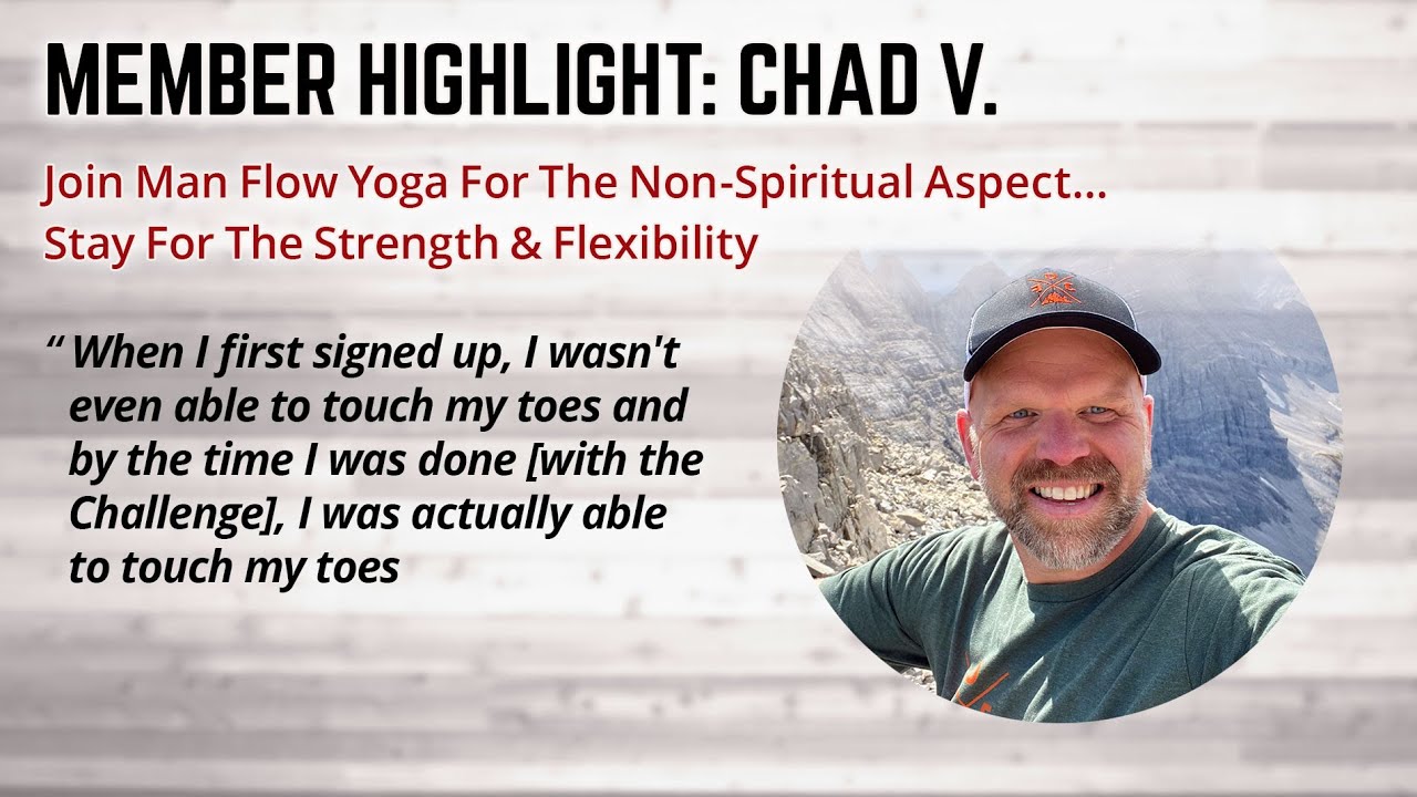 Join Man Flow Yoga For The Non-Spiritual Aspect… Stay For The Strength (Member Highlight: Chad V)