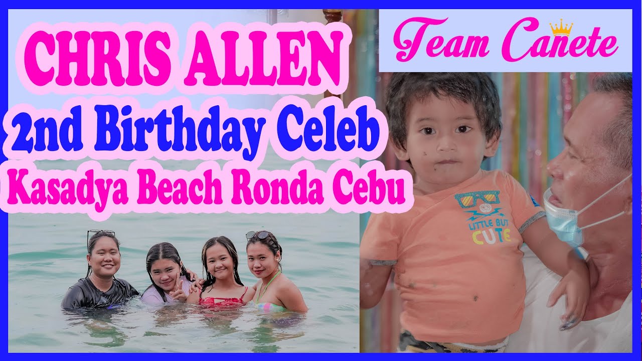 CHRIS ALLEN 2ND BIRTHDAY CELEBRATION - Kasadya Beach, Ronda Cebu (Vlog ...