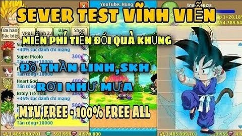 Ngọc Rồng Lậu Mới //  Sever Test Vĩnh Viễn Miễn Phí 100 Củ Đổi Quà Khủng Tất Cả Đều Miễn Phí Dame Ảo