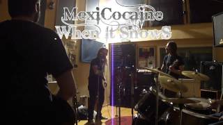 Mexicocaine - When It Snows (Rehearsal 2013)