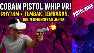 COBAIN GAME PISTOL WHIP VR! TEMBAK-TEMBAKAN SAMPE BIKIN KERINGETAN 🤤 screenshot 1
