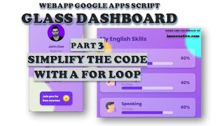 WebApp - Apps Script - Glass Dashboard Part 3 - Simplify The Code With a For Loop