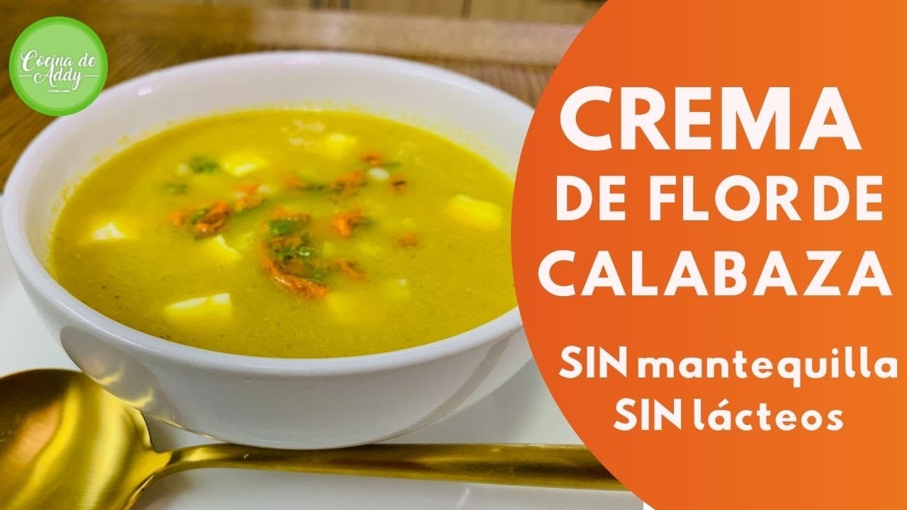 Sin Lácteos y Sin Mantequilla CREMA DE FLOR DE CALABAZA Fácil y Saludable | Cocina de Addy