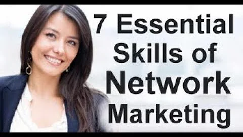 7 Essential Skills of Network Marketing