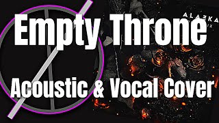 Alazka - Empty Throne (Acoustic) | Vocal Cover [2022]